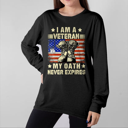 Proud Veteran Shirt, Funny Veteran UnisexT-Shirt/Hoodie/Sweatshirt HLT00 - I am A Veteran My Oath Never Expires Veteran Day USA Flag T-Shirt