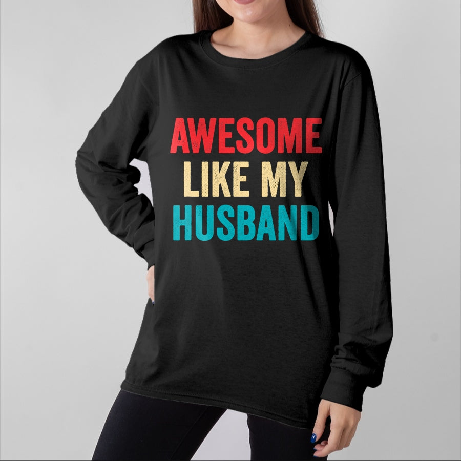 Best Wife Shirt, Wife and Husband Unisex T-Shirt/Hoodie/Sweatshirt HLT00 - Awesome Like My Husband - Funny Husband Wife T-Shirt