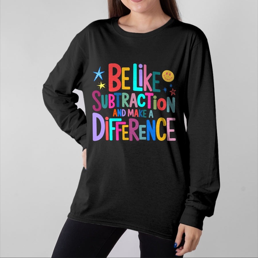 Best Teacher Shirt, Funny Teacher UnisexT-Shirt/Hoodie/Sweatshirt HLT00 - Be Like Subtraction and Make A Difference Funny Math Teacher T-Shirt