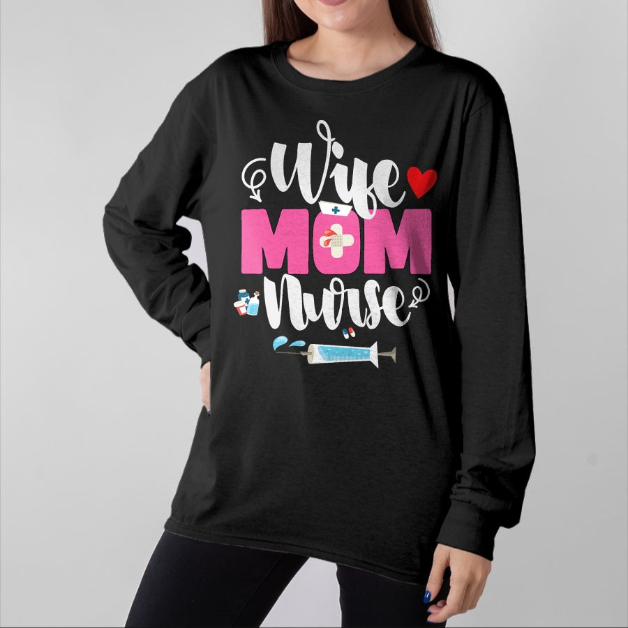 Funny Nurse Shirt, Nurse Unisex T-Shirt/Hoodie/Sweatshirt HLT00 - Wife Mom Nurse Funny Mother's Day Mom Nurse Wife T-Shirt