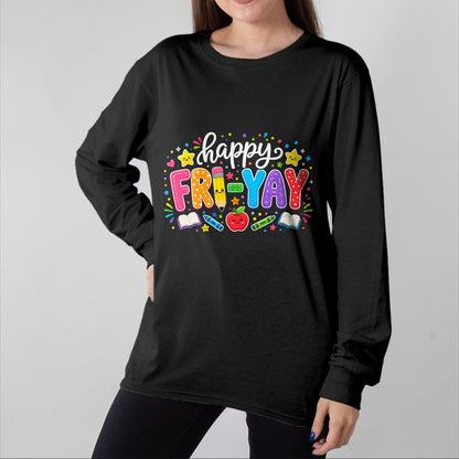 Best Teacher Shirt, Funny Teacher UnisexT-Shirt/Hoodie/Sweatshirt HLT00 - Happy Fri-Yay Teacher Fry Yay Friday Weekend Cute Fri-Yay T-Shirt