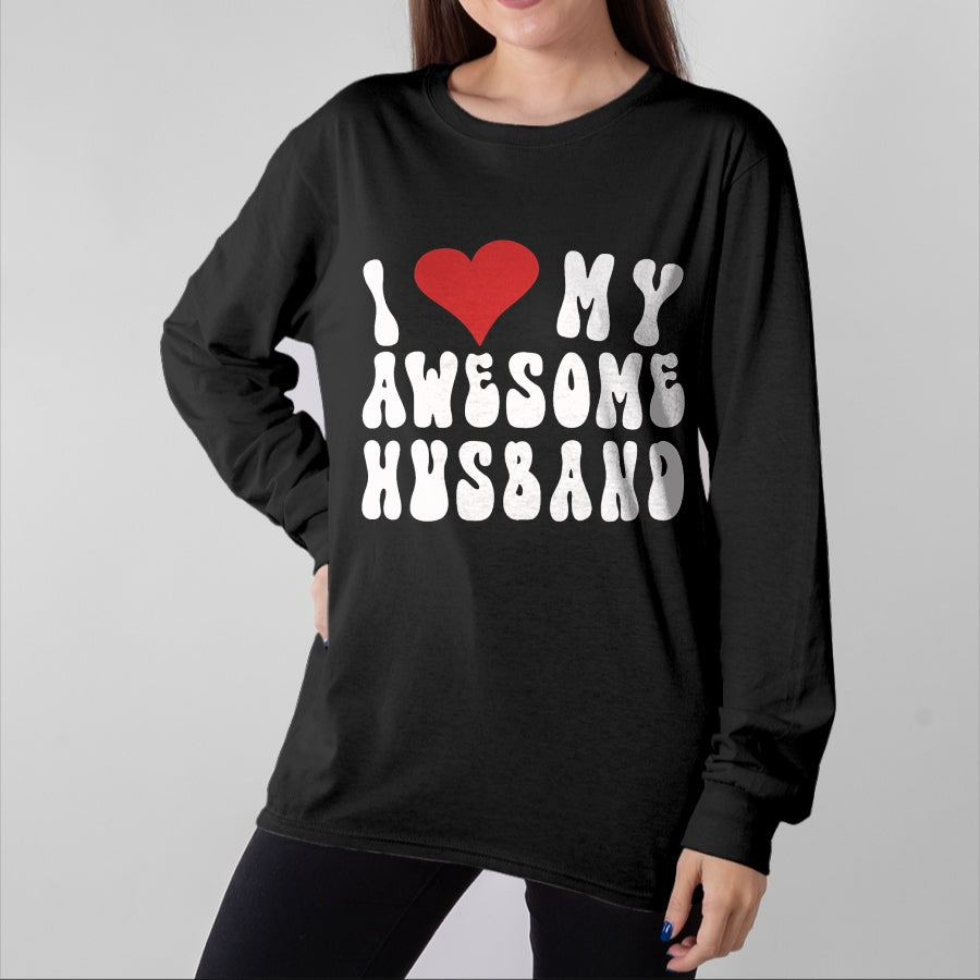 Best Wife Shirt, Wife and Husband Unisex T-Shirt/Hoodie/Sweatshirt HLT00 - I Love My Awesome Husband, Fun I Love My Husband T-Shirt