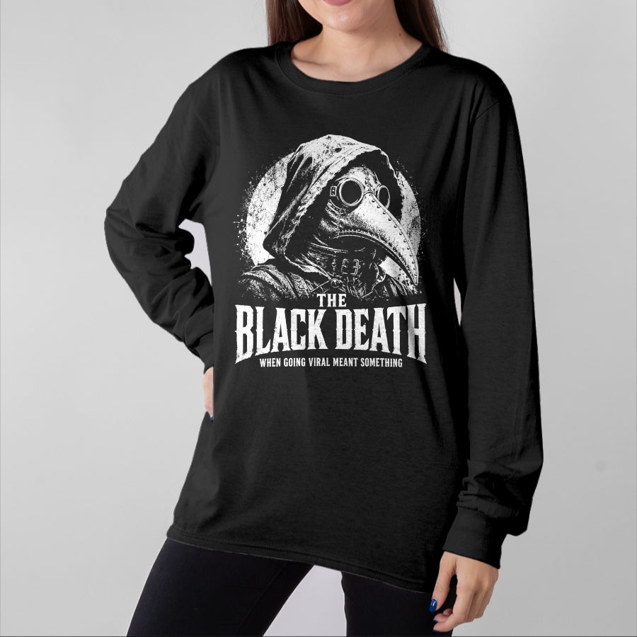 Best Doctor Shirt, Funny Doctor UnisexT-Shirt/Hoodie/Sweatshirt HLT00 - The Black Death When Going Viral Meant Something Plague Dr T-Shirt