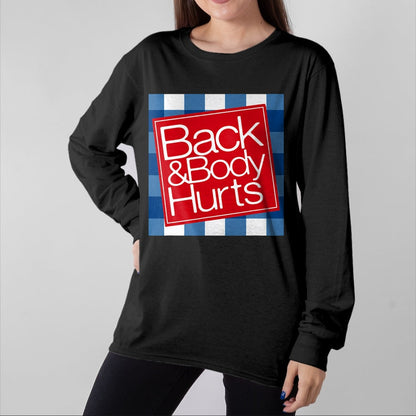 Best Thanksgiving Family Shirt , Funny Thanksgiving UnisexT-Shirt/Hoodie/Sweatshirt HLT00 -Funny Back & Body Hurts Getting Older Humor Design T-Shirt
