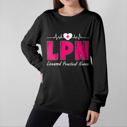 Funny Nurse Shirt, Nurse Unisex T-Shirt/Hoodie/Sweatshirt HLT00 - LPN Licensed Practical Nurse T-Shirt