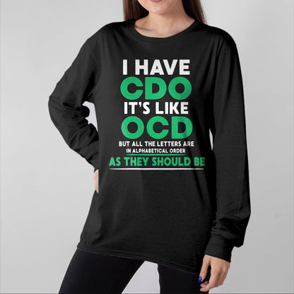 Gift for Dad Shirt, Funny Dad Unisex T-Shirt/Hoodie/Sweatshirt HLT00 – I Have Cdo It_s Like Ocd But Letters Are In Order T-Shirt