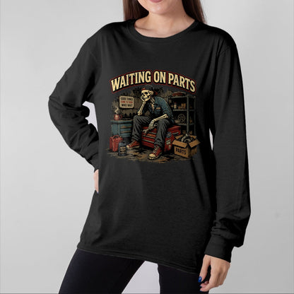 Best Mechanic Life Shirt, Funny Mechanic UnisexT-Shirt/Hoodie/Sweatshirt HLT00 - Waiting On Parts T-Shirt