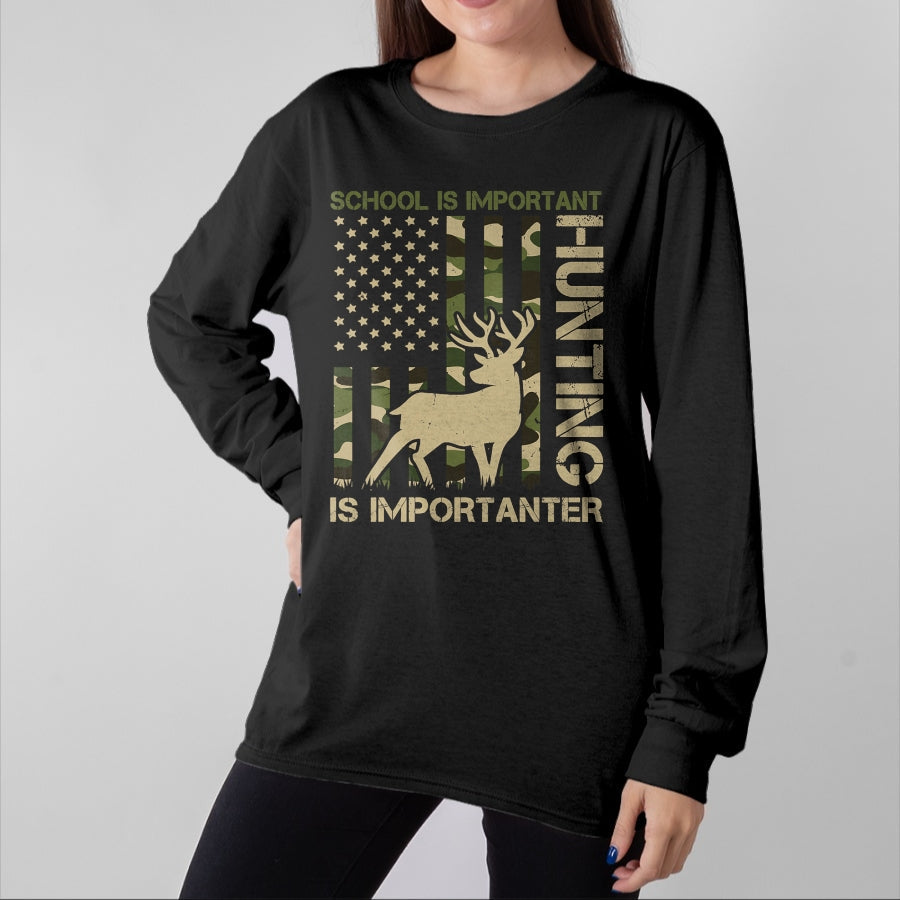 Funny Hunting Shirt, Gift For Hunting Lover Unisex T-Shirt/Hoodie/Sweatshirt HLT00 - School is important but HUNTING is Importanter Deer Hunting T-Shirt (1)