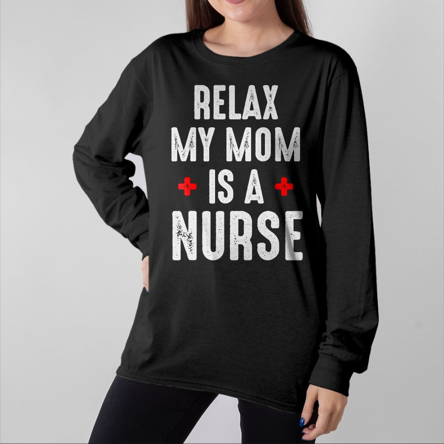 Funny Nurse Shirt, Nurse Unisex T-Shirt/Hoodie/Sweatshirt HLT00 - Vintage Relax My Mom is a Nurse T-Shirt