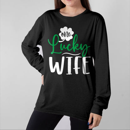 Best Wife Shirt, Wife and Husband Unisex T-Shirt/Hoodie/Sweatshirt HLT00 - Gift for wife T shirt, lucky wife   Happy Saint Patricks Day Irish Shamrock One Lucky Wife T-Shirt