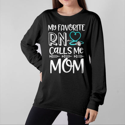 Funny Nurse Shirt, Nurse Unisex T-Shirt/Hoodie/Sweatshirt HLT00 - My Favorite RN Calls Me Mom Nurse Gift from Daughter T-Shirt