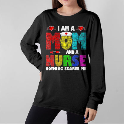 Funny Nurse Shirt, Nurse Unisex T-Shirt/Hoodie/Sweatshirt HLT00 - I'm A Mom And A Nurse Nothing Scares Me T-Shirt