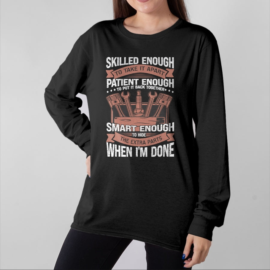 Best Mechanic Life Shirt, Funny Mechanic UnisexT-Shirt/Hoodie/Sweatshirt HLT00 - Mechanic Car Guy Skilled Enough To Take It Apart T-Shirt