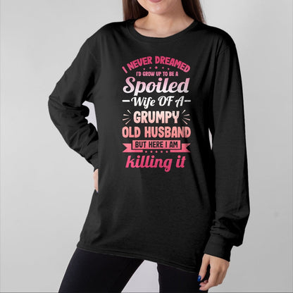 Best Wife Shirt, Wife and Husband Unisex T-Shirt/Hoodie/Sweatshirt HLT00 - Gift for wife T shirt, spoiled wife   Grumpy Old Husband A Spoiled Wife Funny For Spouse Wives T-Shi (1)
