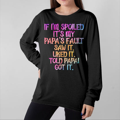 Best Wife Shirt, Wife and Husband Unisex T-Shirt/Hoodie/Sweatshirt HLT00 - If I'm Spoiled It's My Papa's Fault, Funny Spoiled Kids T-Shirt (1)