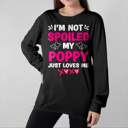 Best Wife Shirt, Wife and Husband Unisex T-Shirt/Hoodie/Sweatshirt HLT00 - I'm Not Spoiled My Poppy Just Loves Me Kids Girls Grandchild T-Shirt