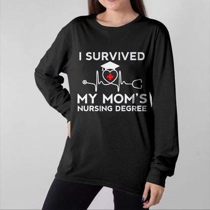 Funny Nurse Shirt, Nurse Unisex T-Shirt/Hoodie/Sweatshirt HLT00 - I survived My Mom's Nursing Degree, Proud Son Daughter Nurse T-Shirt