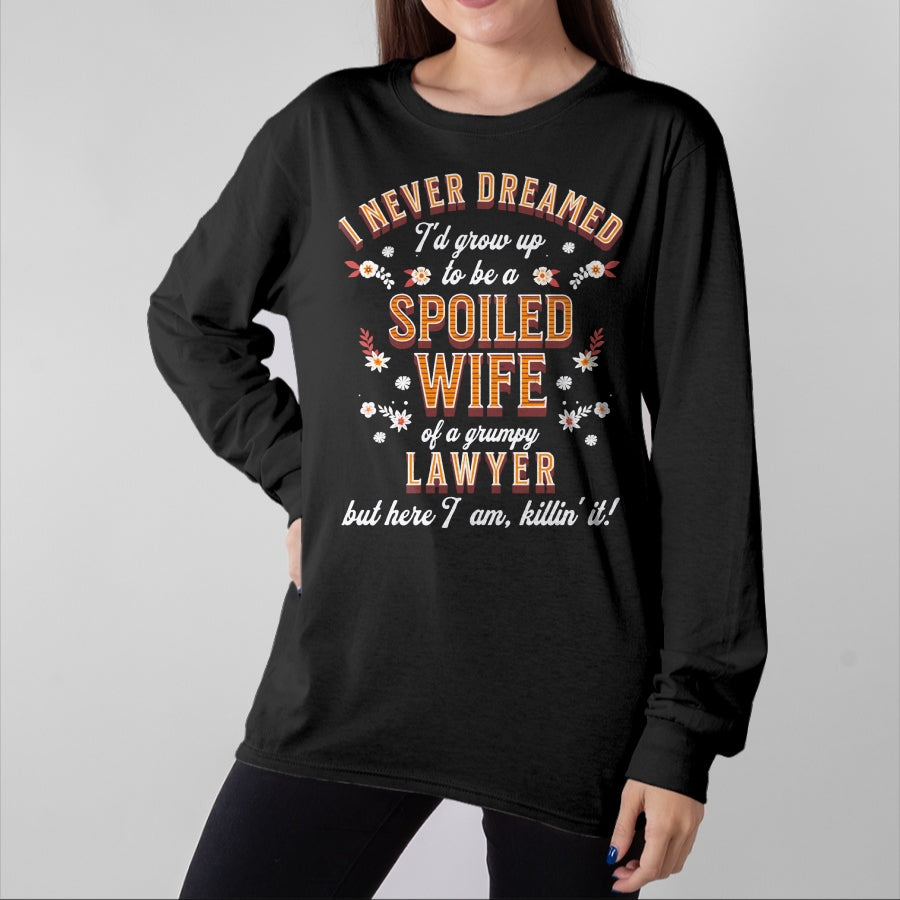 Best Wife Shirt, Wife and Husband Unisex T-Shirt/Hoodie/Sweatshirt HLT00 - Gift for wife T shirt, spoiled wife   Spoiled Wife Grumpy Husband Funny Lawyer Wife Sweatshirt