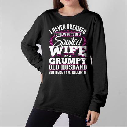 Best Wife Shirt, Wife and Husband Unisex T-Shirt/Hoodie/Sweatshirt HLT00 - Gift for wife T shirt, spoiled wife   Womens Grumpy Old Husband Spoiled Wife Of A Grumpy Old Husband (1)
