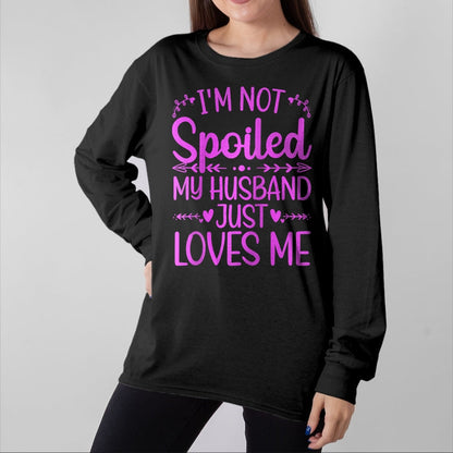 Best Wife Shirt, Wife and Husband Unisex T-Shirt/Hoodie/Sweatshirt HLT00 - Gift for wife T shirt, spoiled wife   Funny Spoiled Wife Art For Women Girls Husband Spoiled Wife Ra (1)