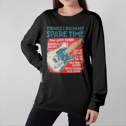 Guitar Lover Shirt, Funny Guitar UnisexT-Shirt/Hoodie/Sweatshirt HLT00 - Guitar Things I Do in My Spare Time Funny Electric Guitarist T-Shirt