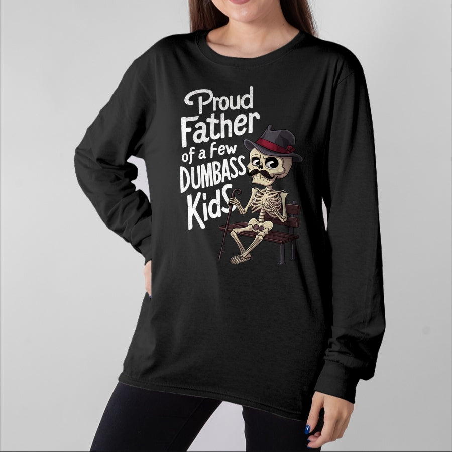 Gift for Dad Shirt, Funny Dad Unisex T-Shirt/Hoodie/Sweatshirt HLT00 – Funny Graphic Proud Father of A Few Dumbass Kid Father_s Day T-Shirt