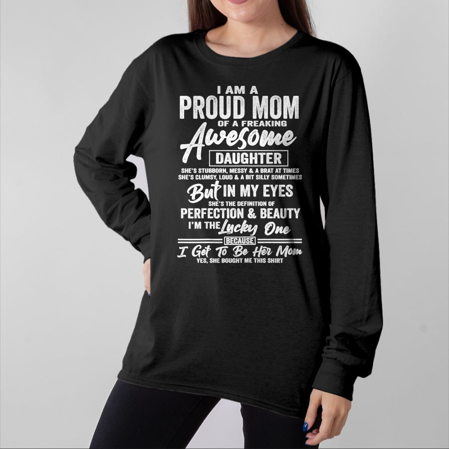 Gift for Mom Shirt, Funny Mom Unisex T-Shirt/Hoodie/Sweatshirt HLT00 - I Am A Proud Mom Of A Freaking Awesome Daughter Christmas T-Shirt