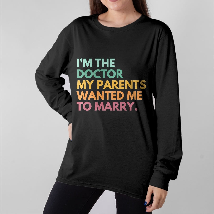 Best Doctor Shirt, Funny Doctor UnisexT-Shirt/Hoodie/Sweatshirt HLT00 - I'm The Doctor My Parents Wanted Me To Marry Premium Tri-blend T-Shirt