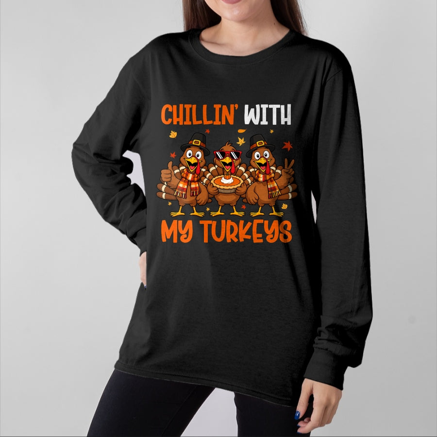 Best Thanksgiving Family Shirt , Funny Thanksgiving UnisexT-Shirt/Hoodie/Sweatshirt HLT00 - Chillin with My Turkeys Funny Turkeys Thanksgiving T-Shirt