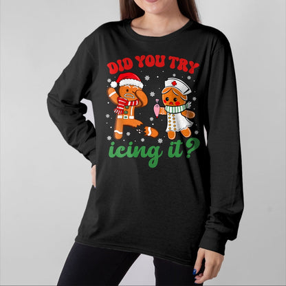 Funny Nurse Shirt, Nurse Unisex T-Shirt/Hoodie/Sweatshirt HLT00 -Funny Christmas Nurse Did You Try Icing It Gingerbread Man T-Shirt (1)