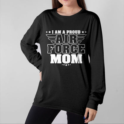 Gift for Mom Shirt, Funny Mom Unisex T-Shirt/Hoodie/Sweatshirt HLT00 - I Am A Proud Air Force Mom Patriotic Pride Military Mother T-Shirt
