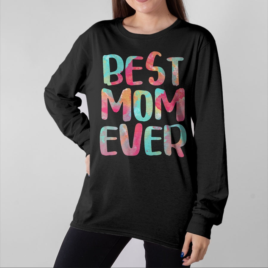 Gift for Mom Shirt, Funny Mom Unisex T-Shirt/Hoodie/Sweatshirt HLT00 - Best Mom Ever T-Shirt Mother_s Day Shirt T-Shirt