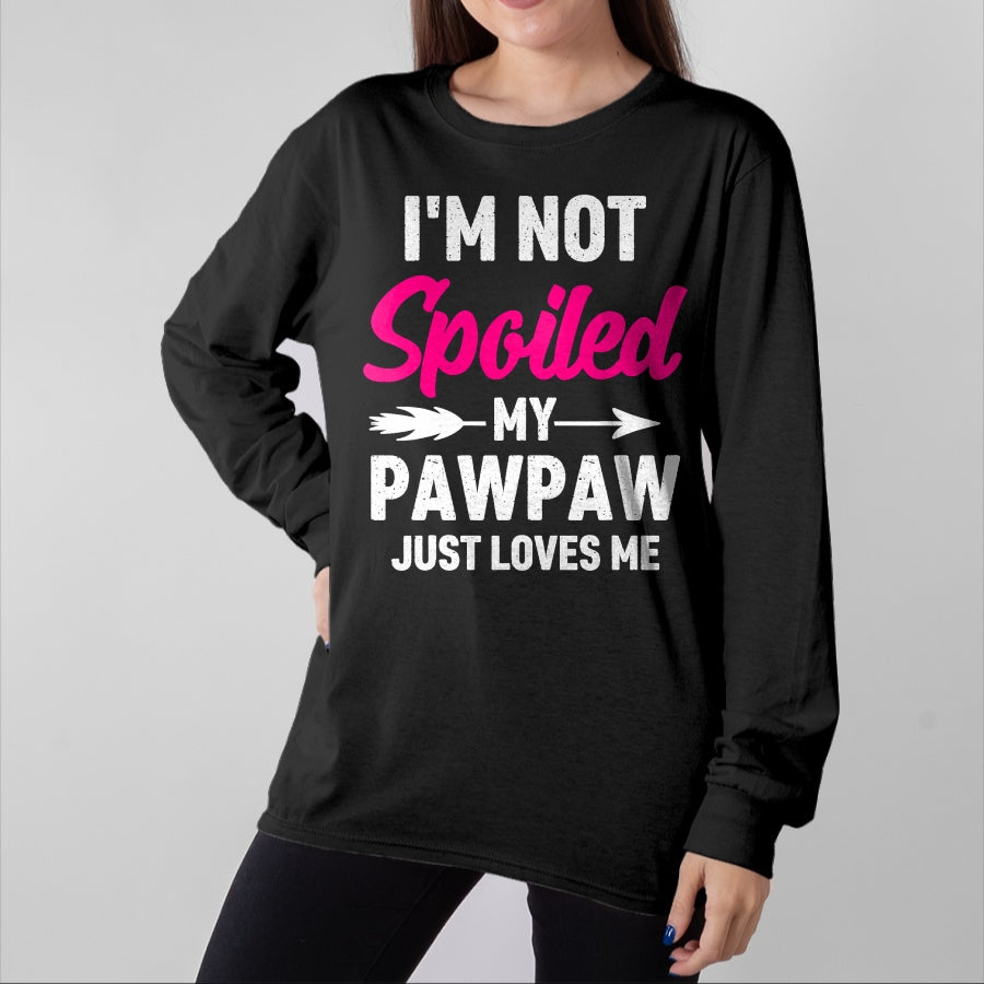 Best Wife Shirt, Wife and Husband Unisex T-Shirt/Hoodie/Sweatshirt HLT00 - I'm Not Spoiled My Pawpaw Just Loves Me Kids Girls Toddler T-Shirt