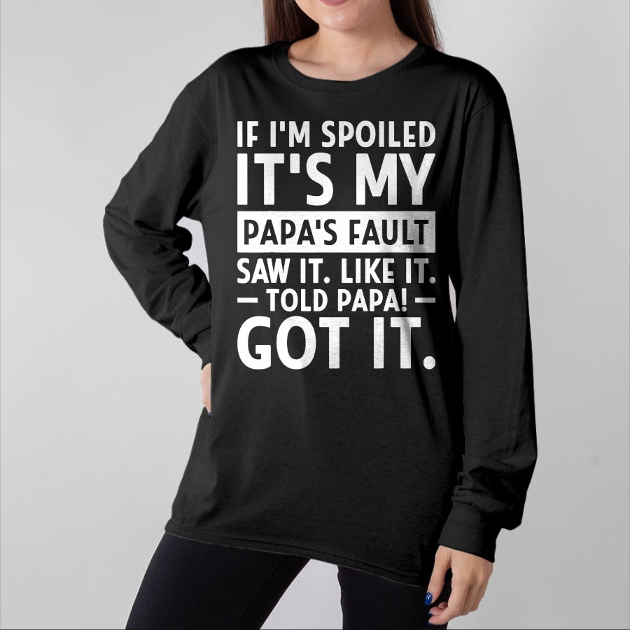 Best Wife Shirt, Wife and Husband Unisex T-Shirt/Hoodie/Sweatshirt HLT00 - If I'm Spoiled Its My Papa's Fault Funny Spoiling Boys Girls T-Shirt (1)