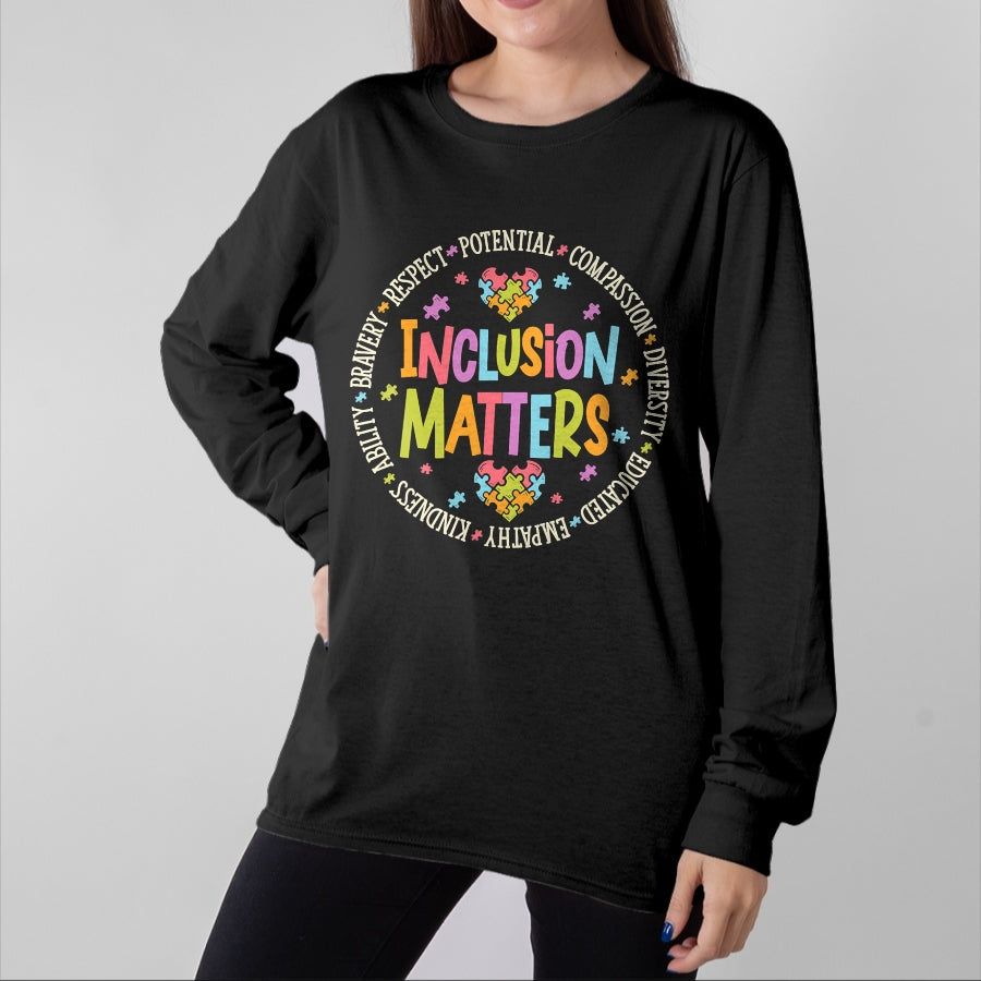 Best Teacher Shirt, Funny Teacher UnisexT-Shirt/Hoodie/Sweatshirt HLT00 - Inclusion Matters Autism Special Education Teacher Kindness T-Shirt