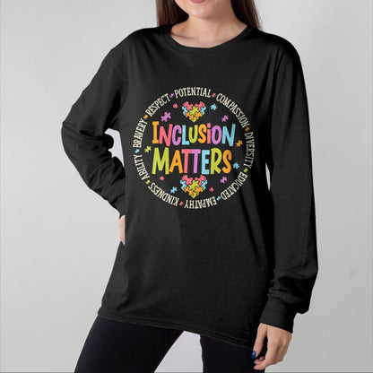 Best Teacher Shirt, Funny Teacher UnisexT-Shirt/Hoodie/Sweatshirt HLT00 - Inclusion Matters Autism Special Education Teacher Kindness T-Shirt