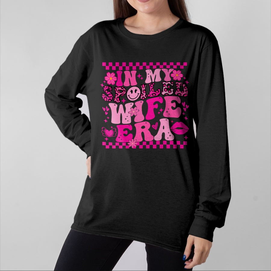 Best Wife Shirt, Wife and Husband Unisex T-Shirt/Hoodie/Sweatshirt HLT00 - Gift for wife T shirt, spoiled wife   In My Spoiled Wife Era Sweatshirt