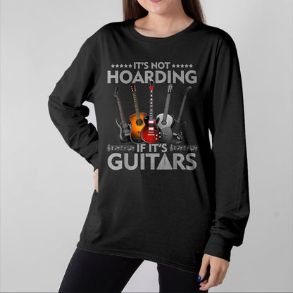 Guitar Lover Shirt, Funny Guitar UnisexT-Shirt/Hoodie/Sweatshirt HLT00 - It_s Not Hoarding If Its Guitars Vintage T-Shirt