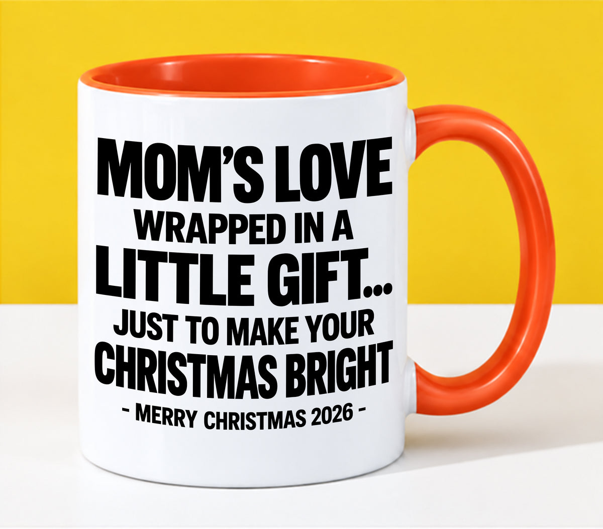 Mom's Love Wrapped In A Little Gift...  - Funny Christmas 2026 - Gift Accent Coffee Mug (SKU2610-255)