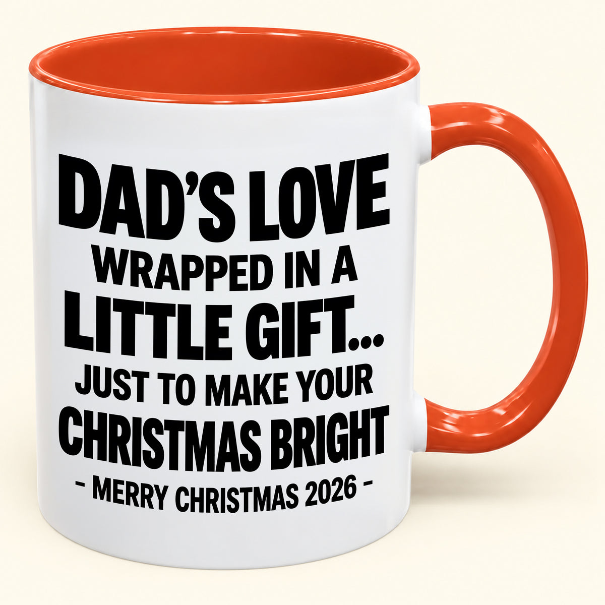 Dad's Love  Wrapped In A  Little Gift... - Funny Christmas 2026 - Gift Accent Coffee Mug (SKU2610-254)