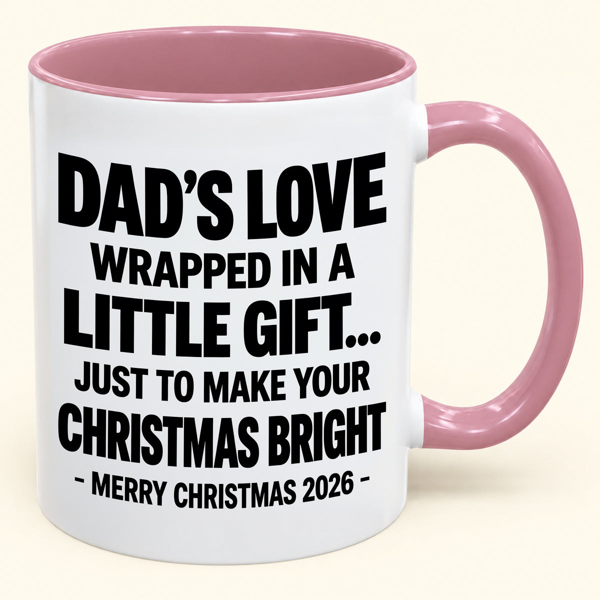 Dad's Love  Wrapped In A  Little Gift... - Funny Christmas 2026 - Gift Accent Coffee Mug (SKU2610-254)