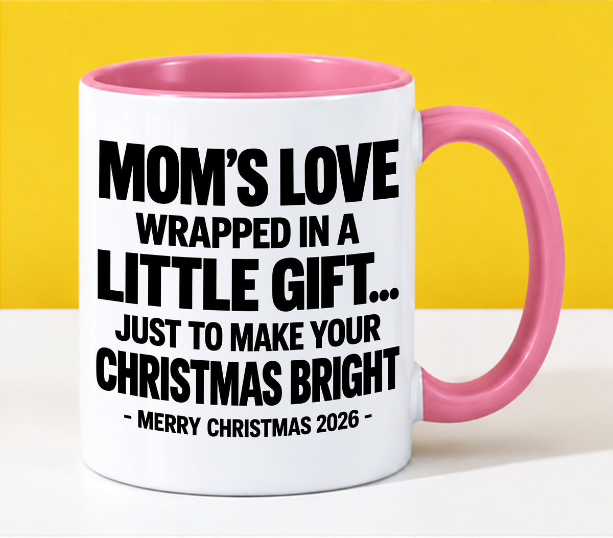 Mom's Love Wrapped In A Little Gift...  - Funny Christmas 2026 - Gift Accent Coffee Mug (SKU2610-255)