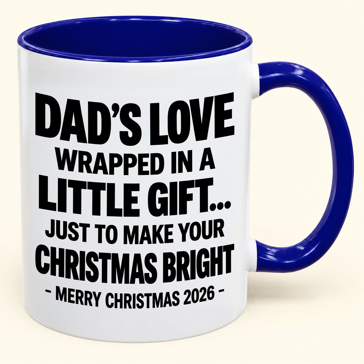 Dad's Love  Wrapped In A  Little Gift... - Funny Christmas 2026 - Gift Accent Coffee Mug (SKU2610-254)