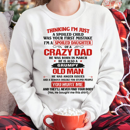 Spoiled Daughter of a Crazy March Dad Shirt – Birthday Gift From Dad / Man - ccdi03 (SKU26T-0189-03)