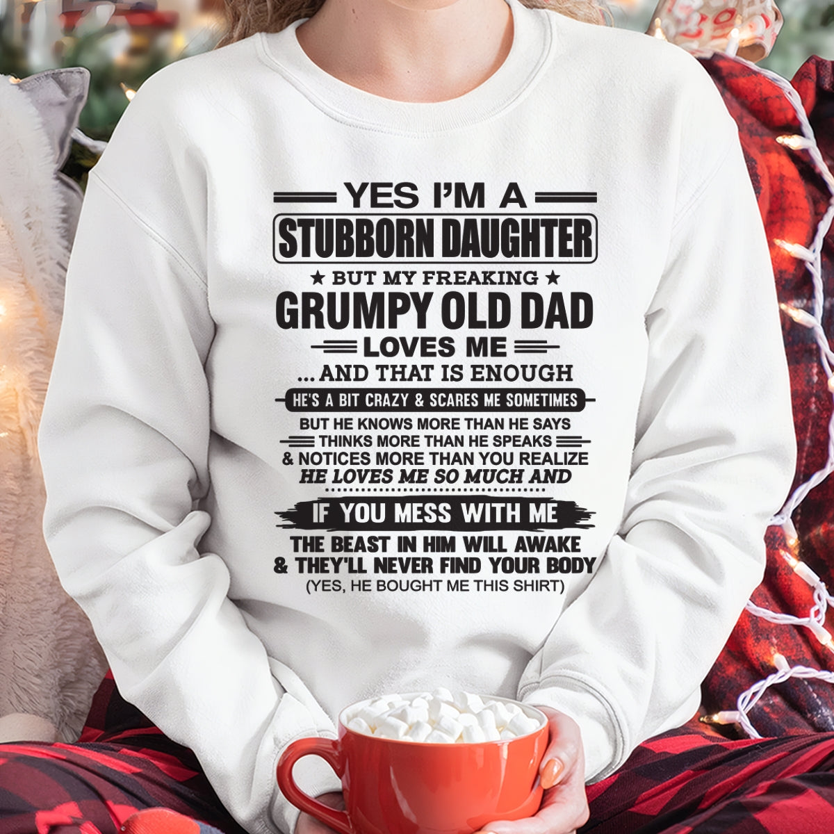 ccdi00 - Yes I’m A Stubborn Daughter T-Shirt – Birthday Gift From Dad / Man - (SKU26T-01143-00)