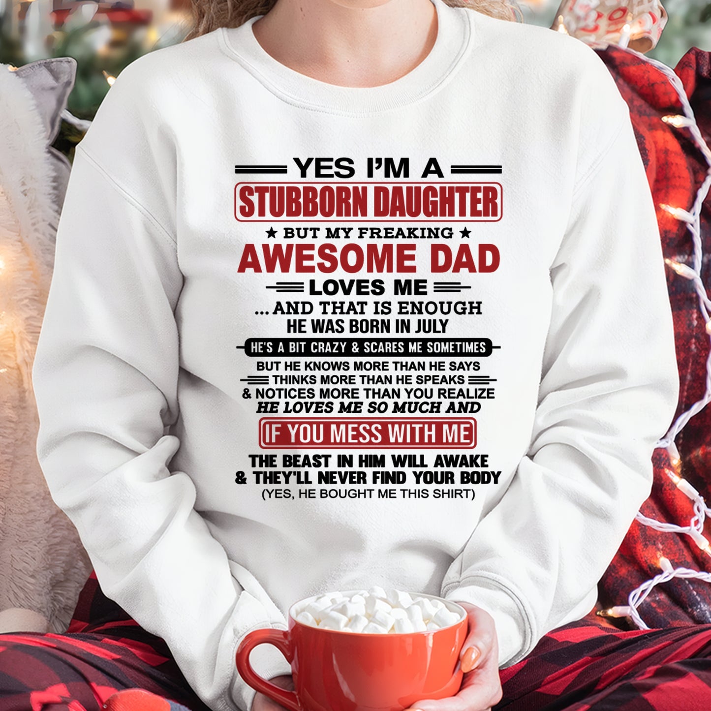 ccdi07 - Yes I’m A Stubborn Daughter T-Shirt – Birthday Gift From July Dad / Man - (SKU2602-166-07)