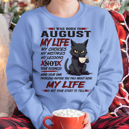 Born in August – My Life My Choices Quote Cat Design - FMA ccdi08 (SKU09-92-08)