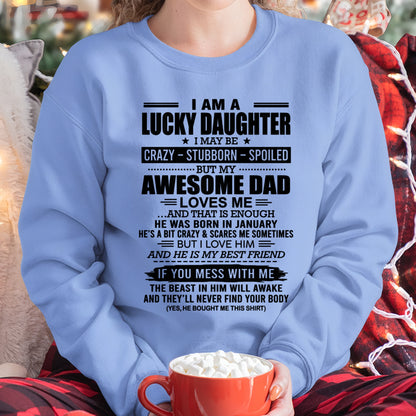 CCDI01 - I AM A LUCKY DAUGHTER I MAY BE CRAZY - STUBBORN - SPOILED T-Shirt – Birthday Gift From January Dad / Man - (SKU2605-14-01)