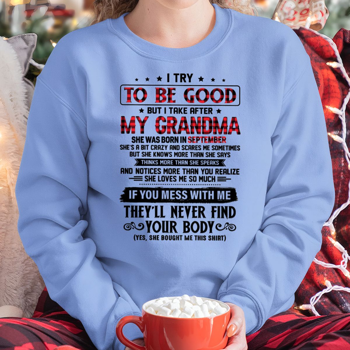 I TRY TO BE GOOD BUT I TAKE AFTER MY GRANDMA - From grandma for granddaughter - NTTD09 (SKU07-102-09)