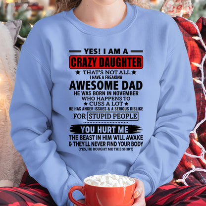 ccdi11 - YES! I AM A CRAZY DAUGHTER OF AN AWESOME NOVEMBER DAD - Birthday Gift From November Dad / Man - (SKU2605-163-11)